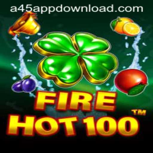 FireHot100: A Thrilling Game Adventure Accompanied by the Exciting A45 APP DOWNLOAD